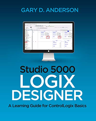 Studio 5000 Logix Designer: A Learning Guide for ControlLogix Basics 2,  Anderson, Gary - Amazon.com