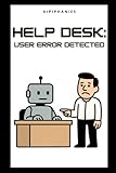 help desk open source  Help Desk: User Error Detected