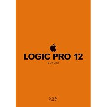 Logic Pro 12 The Master Class for Modern Music Producers Advanced AI Workflow, Sound Design, and Industry-Standard Mixing