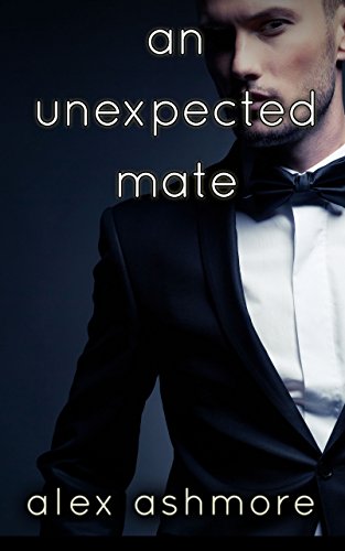 An Unexpected Mate (Gay Werewolf Shifter Mates - An M/M Billionaire Romance)