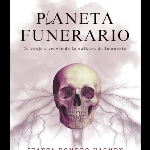 El templo de las &aacute;nimas Programa 182 Planeta funerario con JUANCA ROMERO HASMEN