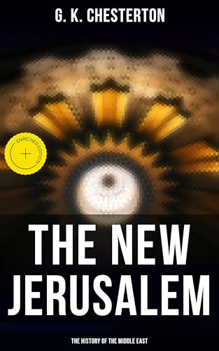 The New Jerusalem: The History of the Middle East: Enriched edition.