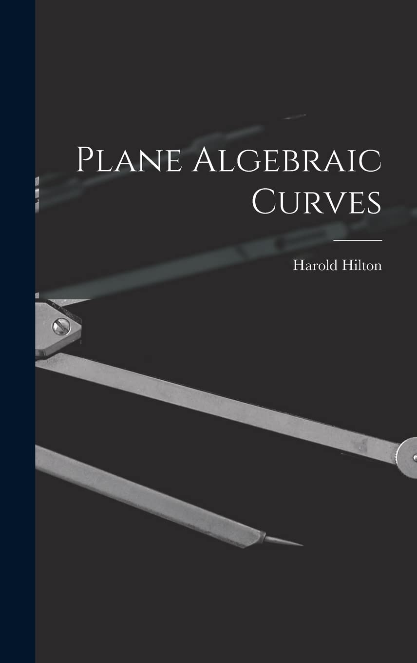 Harold HiltonPlane Algebraic Curves