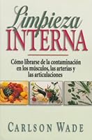 Limpieza interna: cómo librarse de la contaminación en los músculos, las arterias y las articulaciones 0138637709 Book Cover