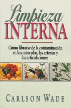 Paperback Limpieza interna: cómo librarse de la contaminación en los músculos, las arterias y las articulaciones Book