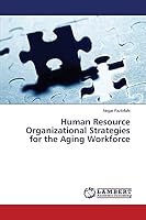 Human Resource Organizational Strategies for the Aging Workforce 3659763993 Book Cover