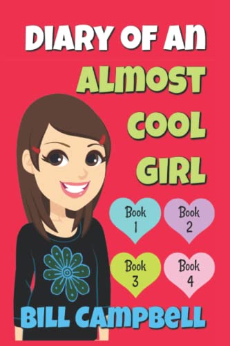 Diary Of An Almost Cool Girl - Books 1, 2, 3 And 4: Books For Girls: 6