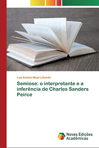 Semiose: o interpretante e a inferência de Charles Sanders Peirce