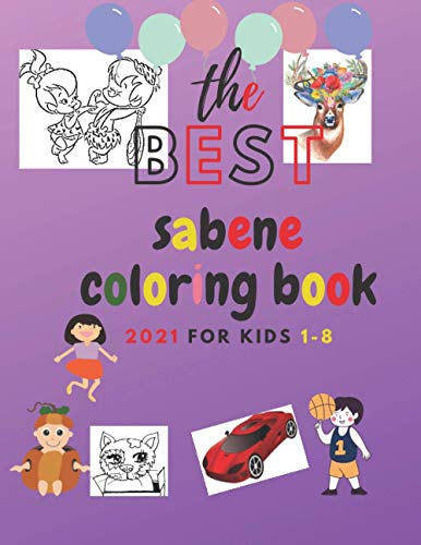 the best sabene coloring book 2021 for kids 1-8: the Best sabene Coloring Book 2021 for kids 1-8 - Fun with Shapes, kids, girls, boys, Colors, ... size (8.5 x 11 inches) with 120 page