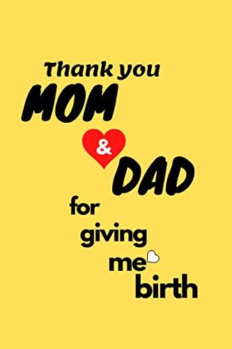 Thank You Mom And Dad For Giving Me Birth: Parent Day Notebook,Parent Day  Gift,Happy Parents Day Notebook,Happy Parents Day Notebook,Father's Day ...  From Daughter,Father's Day Gift From Parents: Ben, Khali: 9798666741115:  Amazon.com:
