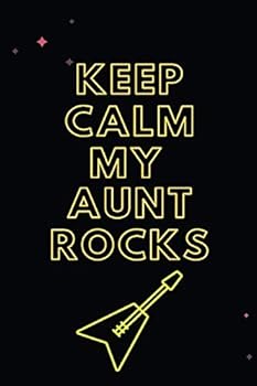 Keep Calm My Aunt Rocks : Sarcastic Motivational Quote Gag Notebook Sketch and Journal Notebook Diary Present. Encouragement Gift and Funny Joke Idea for Aunt. 6 X 9 Lined Journal and Blank Pages. 120