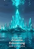 Atlantis - Eine Erinnerung: Der Aufbruch 2025 - Michaela Molls 