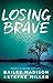 Losing Brave