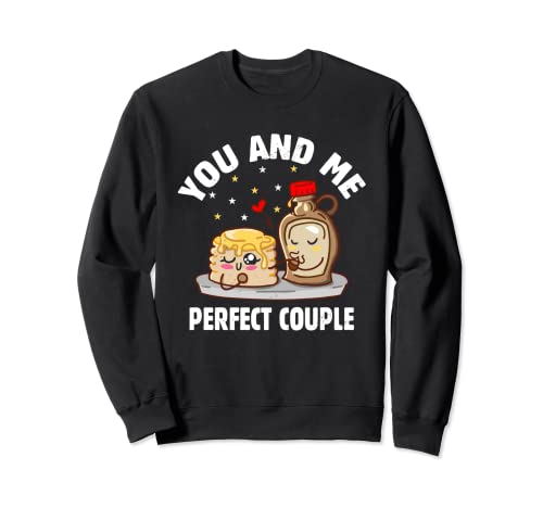 You And Me - Machine à gâteau à griller - Sirop de crêpes Sweatshirt