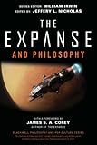 The Expanse and Philosophy: So Far Out Into the Darkness (The Blackwell Philosophy and Pop Culture...