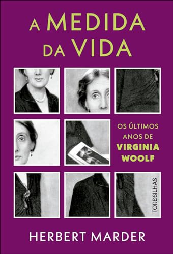 A Medida da Vida: os últimos Anos de Virginia Woolf