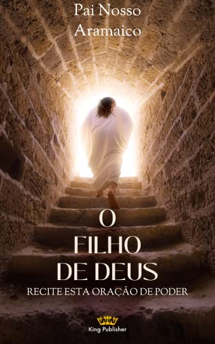 O Pai Nosso Aramaico: Assim o Mestre Orou (Orações & Invocações Poderosas)