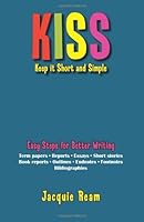 Kiss: Keep It Short and Simple- And Make Writing Easy 1887542213 Book Cover