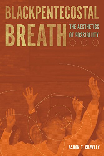 Blackpentecostal Breath: The Aesthetics of Possibility livre En ligne