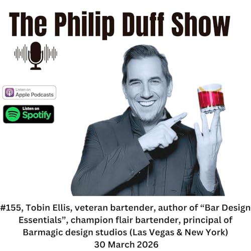 #155, Tobin Ellis, veteran bartender, author of &ldquo;Bar Design Essentials", champion flair bartender, principal of Barmagic design studios (Las Vegas & New York) 30 March 2026