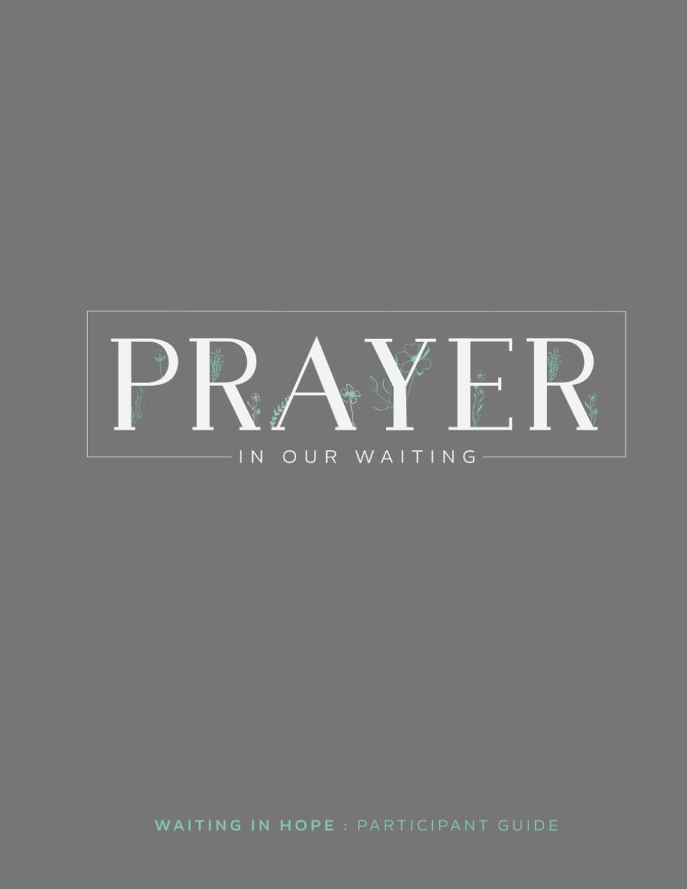 Prayer Participant Guide (Waiting In Hope Infertility)