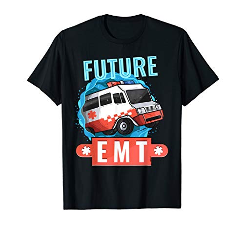 Future EMT T-Shirt | Paramedic Medical Technician Ambulance