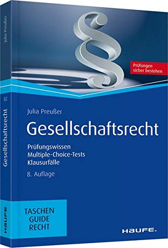 Gesellschaftsrecht: Prüfungswissen, Multiple-Choice-Tests, Klausurfälle (Haufe TaschenGuide)