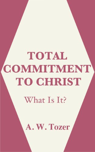 Total Commitment to Christ: What Is It?