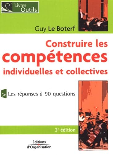 Construire les compétences individuelles et collectives: La compétence n'est plus ce qu'elle était