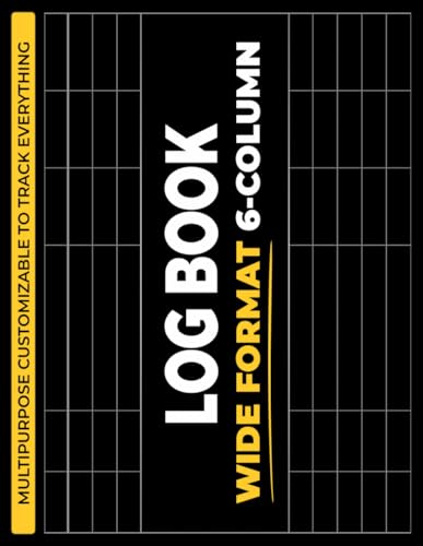 Log Book WIDE FORMAT Multipurpose: Large 6 Column Blank Customizable Ledger to Track Expenses, Inventory, Sales, Orders, Income, Projects, and Daily Tasks •...