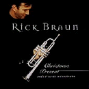 Rick Braun : Christmas Present : Music of Warmth and Celebration