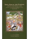 Epics, Khilas, and Puranas: Continuities and Ruptures (Proceedings of the Third Dubrovnik International Conference on The Sanskrit Epics and Puranas) English Petteri Koskikallio