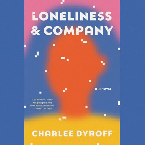 Loneliness &amp;amp; Company by Charlee Dyroff episode artwork