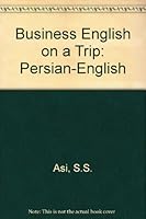 Business English on a Trip: Persian-English 9646255183 Book Cover