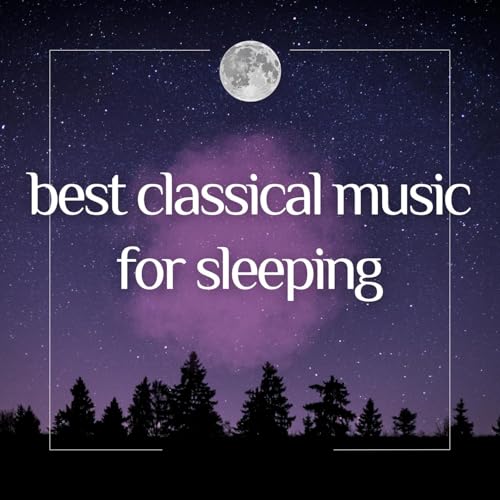 best classical music for sleeping by VARIOUS ARTISTS on Amazon Music ...