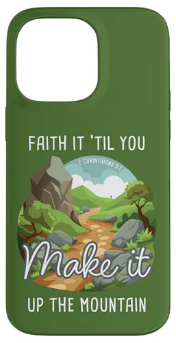 Faith it 'Till You Make it Up The Mountain 2 Cor 5:7 Camping X}zP[X iPhone 14 Pro Max p
