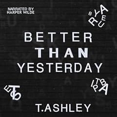 Better Than Yesterday Audiolibro Por T. Ashley arte de portada
