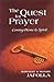 The Quest for Prayer: Coming Home to Spirit