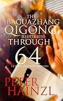 The Baguazhang Qigong Illustrated: through 64 I-Ching inspired Postures B08KM1PG32 Book Cover