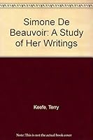 Simone De Beauvoir: A Study of Her Writings 0389203653 Book Cover