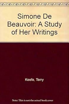 Simone De Beauvoir: A Study of Her Writings