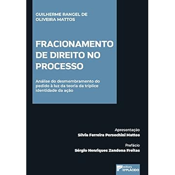 Capa do livro Fracionamento de Direito no Processo: Análise do Desmembramento do Pedido à luz da Teoria da Tríplice Identidade da Ação
