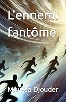 L'ennemi fantôme (French Edition) B0F62CDDP3 Book Cover