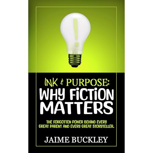 Ink & Purpose: Why Fiction Matters Audiolibro Por Jaime Buckley arte de portada