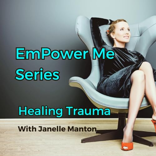 EmPower Me Series - Healing Trauma