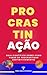 PROCRASTINAÇÃO: Guia científico sobre como parar de procrastinar (definitivamente) (Portuguese Edition)