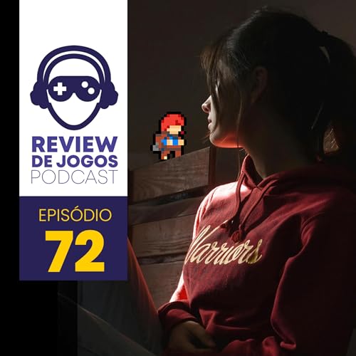 Jogos que falam sobre a DEPRESSÃO - Podcast 72