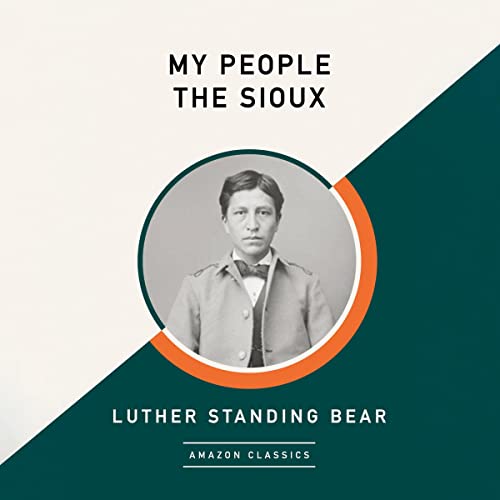 My People the Sioux (AmazonClassics Edition) by Luther Standing Bear episode artwork