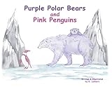 Purple Polar Bears and Pink Penguins