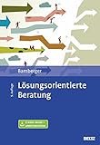 stellenangebote psychologischer berater münchen  Lösungsorientierte Beratung: Praxishandbuch. Mit E-Book Inside und Arbeitsmaterial